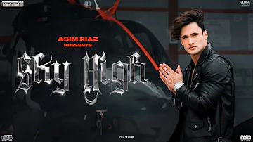 Sky High (Official Video) | Asim Riaz Ft. Himanshi Khurana & Umar Riaz | Latest Rap Song 2021