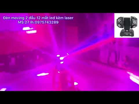 Video #ĐÈN MOVING 2 ĐẦU 12 MẮT LED + LASER XOAY ĐẢO#... - youtube