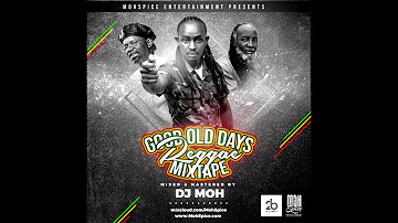 Good Old Days Reggae( Audio) Mixx - Dj Moh