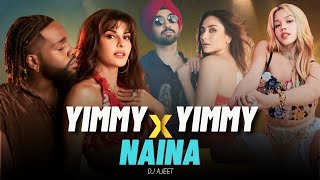 Yimmy Yimmy X Naina | Yimmy Yimmy Mashup | Diljit Doshanj |  Bollywood Trending Song