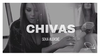 Video thumbnail of "SEKA ALEKSIC - CHIVAS (OFFICIAL VIDEO)"