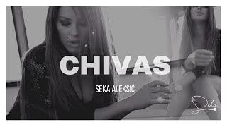 Seka Aleksic - Chivas (Official Video)