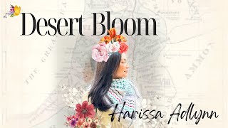 Harissa Adlynn - Desert Bloom [ Official Lyrics ] #fromtherivertothesea