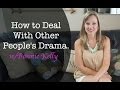 How to Deal With Other People's Drama