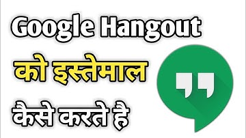 Google Hangout Use Video | How To Use Hangout App In Mobile | How Use Hangout