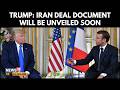 Trump Says Iran Deal Text Will Be Released Soon, Calls It 'A Powerful Document' | G7 | N18G | 4K