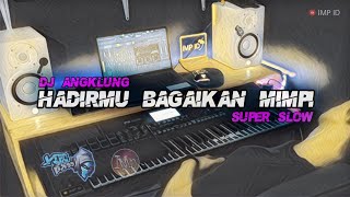 DJ Angklung HADIRMU BAGAIKAN MIMPI by IMp (remix super slow terbaru 2021) screenshot 1