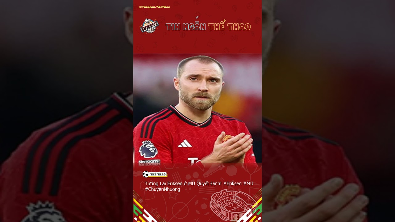 chơi bài ở casino Tương Lai Eriksen ở MU Quyết Định! Eriksen MU ChuyenNhuong