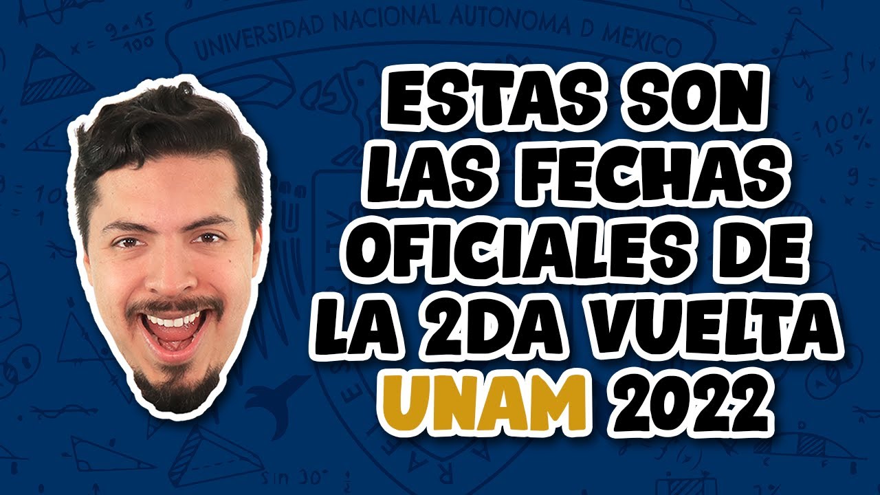 Estas son las fechas oficiales de la Segunda Vuelta UNAM 2022 - YouTube