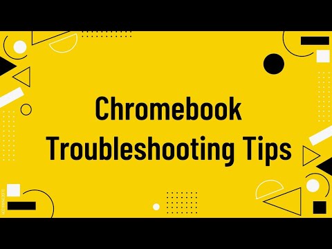 Chromebook Troubleshooting Tips
