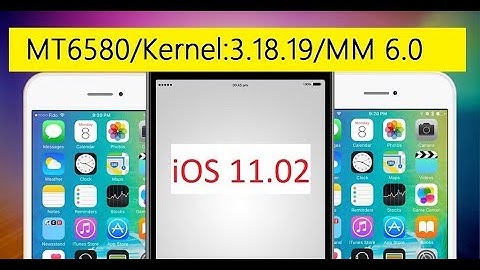 [MT6580] Apple iPhone8 IOS 11 ROM  Kernel 3.18.19 Marshmallow 6.0