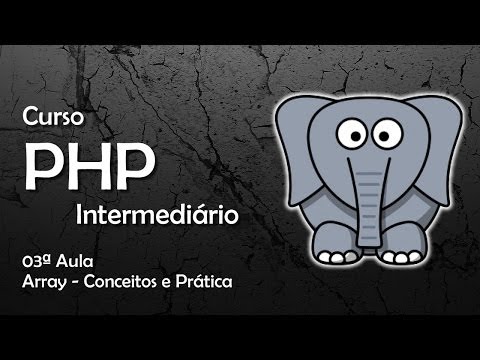 Curso de PHP - Array - Conceitos e Prática #03
