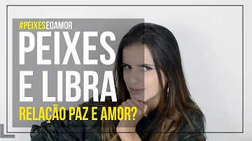 Como Peixes pode conquistar Libra?