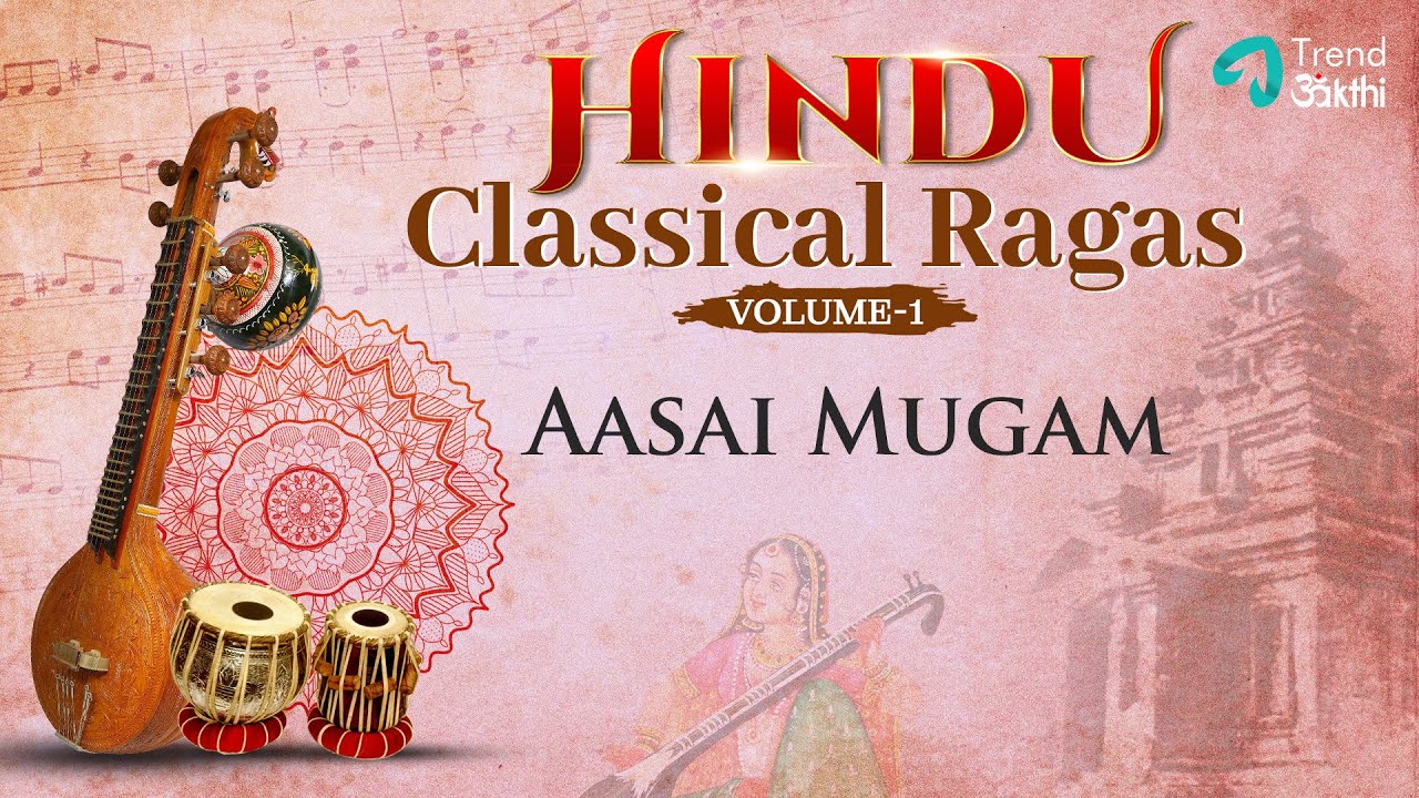 Aasai Mugam Song | Hindu Classical Ragas (Volume 1) | Bharathiyar ...