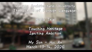 [DAU -  FoFL - E.L Language, March 13-14, 2026] Field Trip: "Touching Heritage, Igniting Ambition".