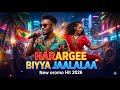 New 2026 Ethiopia Oromo Music Harargee Biyya Jaalalaa 