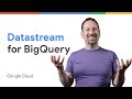 Introduction to Datastream for BigQuery