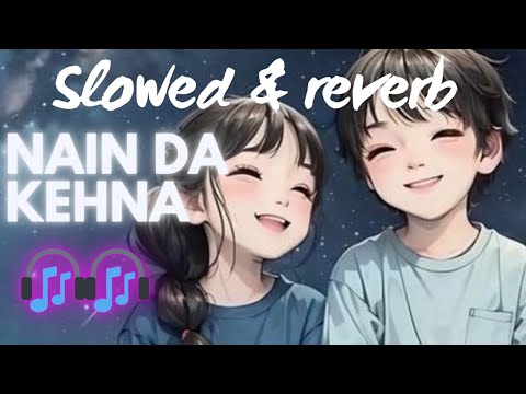 Naina Da Kehna | Slowed & Reverb | Badshah, Diljit Dosanjh | Movie - Crew |  ! 🎧🥰😍 !