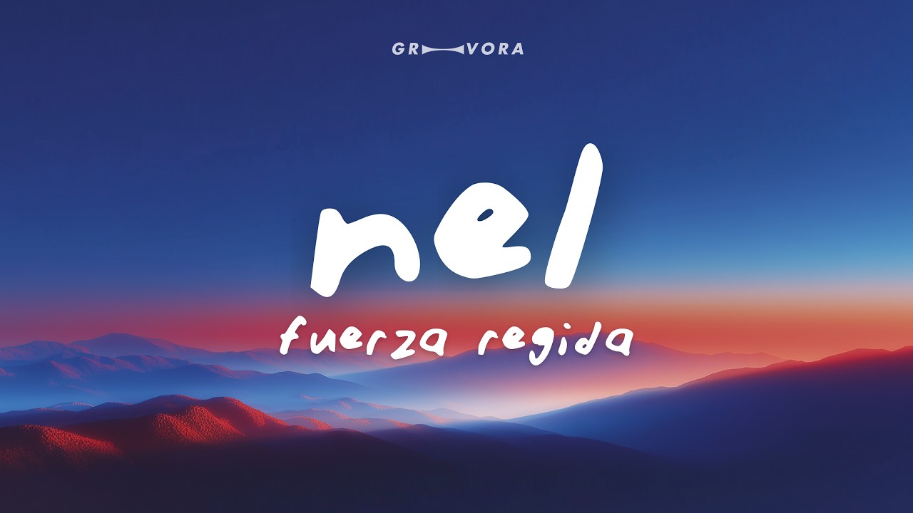 Fuerza Regida - NEL (Letra)