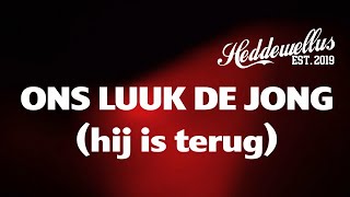 Heddewellus - Ons Luuk De Jong (Hij Is Terug)