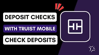 How to Deposit Checks With Truist Mobile Check Deposits