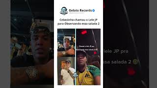 Cebezinho chamou o Lele JP para Observando essa salada 2 #funk #feat #previa #mclelejp #mccebezinho