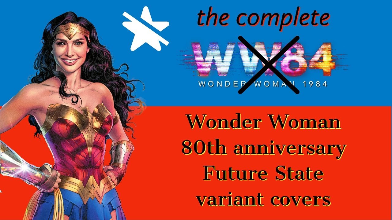 Wonder Woman - The complete 80th Anniversary Future State covers 