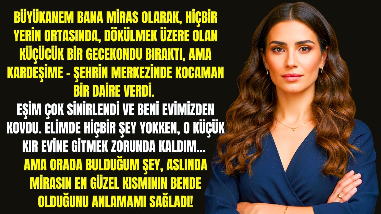 BÜYÜKANEM BANA MİRAS OLARAK, HİÇBİR YERİN ORTASINDA, DÖKÜLMEK ÜZERE OLAN KÜÇÜCÜK BİR GECEKONDU...