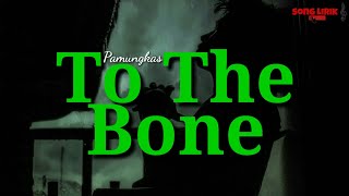 To The Bone-Pamungkas (Lirik Cover By : Habibie)