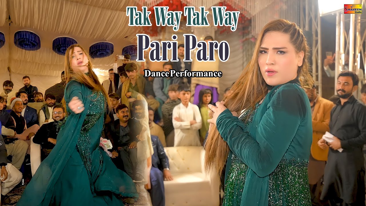 Tak Way Tak Way, Pari Paro, Mujra Dance Performance Shaheen Studio