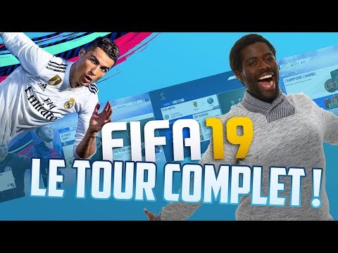 FIFA 19 - LE TOUR COMPLET DU JEU !