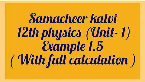 Example 1.5(WITH CALCULATION), unit-1(Electrostatics),12th physics, samacheerkalvi Tamilnadusyllabus
