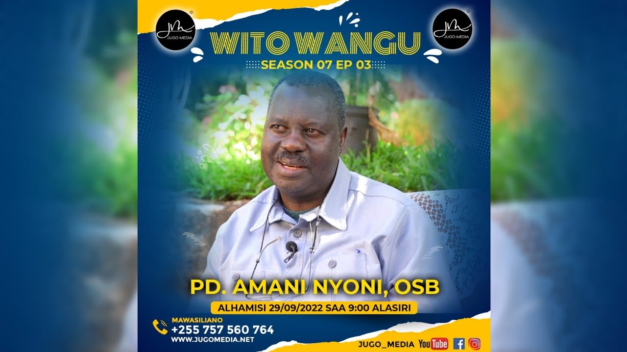 Wito Wangu S07EP03 na Padre Amani Nyoni wa Shirika la Wabenedictine (OSB)