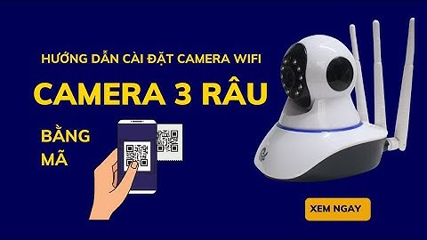 Cách cài đặt camera 3 râu wifi 360 độ CareCam bằng mã QR Code | HOÀNG NHẬT CAMERA