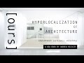 A conversation on the new book [ours] Hyperlocalization of Architectur