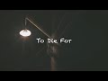 死ぬほど誰かを愛したい To Die For - Sam Smith〔和訳〕