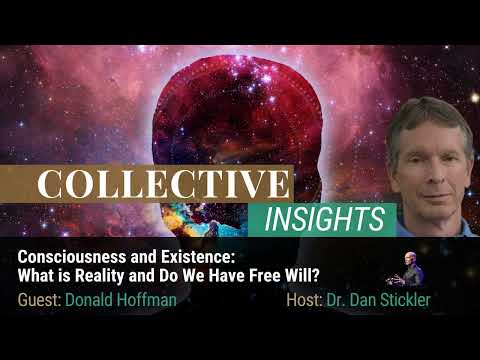 Consciousness and Existence: What is Reality and Do We Have Free Will? With Donald Hoffman
