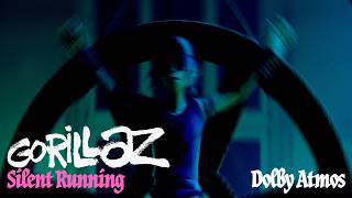 Silent Running [Dolby Atmos 3] @GorillazExpresso