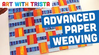 Advanced Paper Weaving Step By Step Weaving Tutorial - Art With Trista