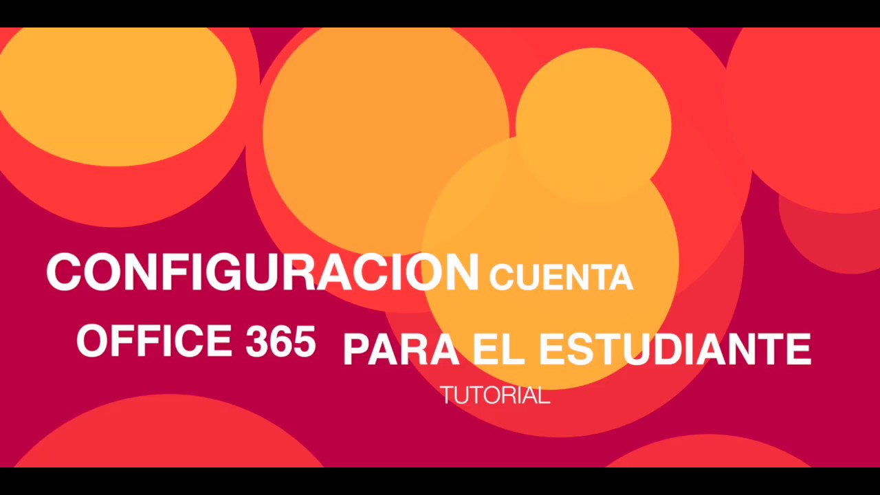 Configuración de cuenta office 365 para estudiantes - YouTube