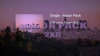 2XB - Action Pack (Remixed. Shawn BLK)