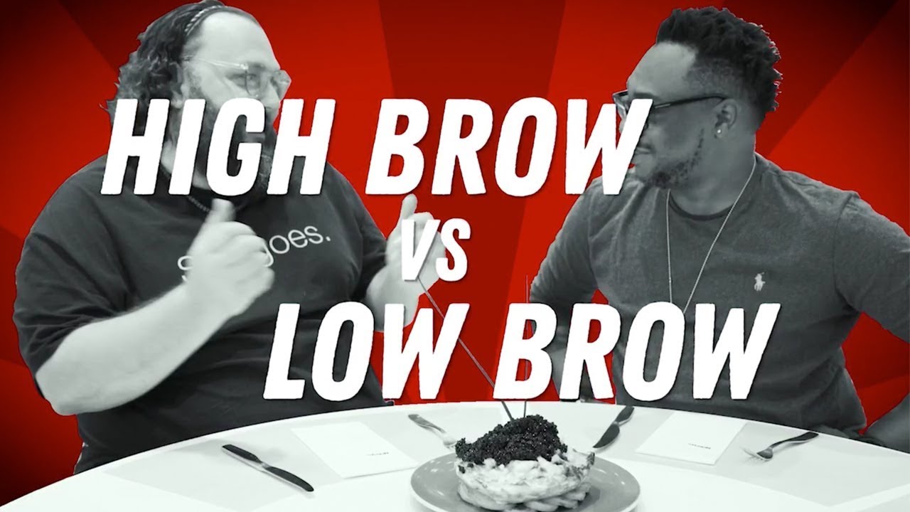 lowbrow vs highbrow lowbrow vs highbrow