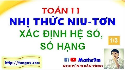 Cách xác định hệ số số hạng trong khai triển nhị thức Niuton - Phần 1/3 | Maths9m