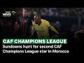 Sundowns hunt for second CAF Champions League star in Morocco