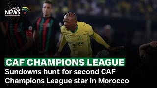 Sundowns hunt for second CAF Champions League star in Morocco