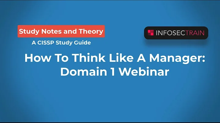 How To Think Like A Manager - CISSP Domain 1