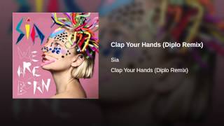 Смотреть клип Clap Your Hands (Diplo Remix)