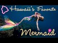 Mermaid Kariel - Hawaiis Favorite Mermaid