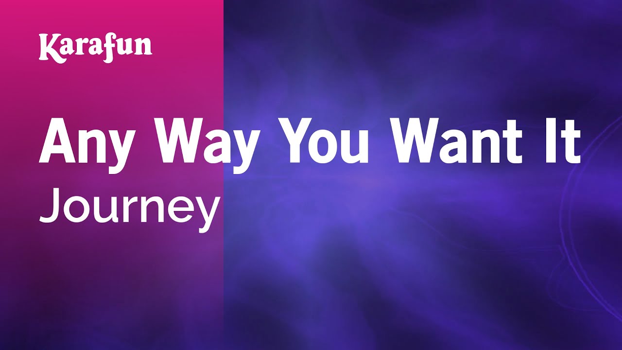 journey karaoke anyway you want it