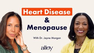 How Menopause Impacts Your Risk of Heart Disease | Dr. Jayne Morgan